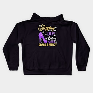 Stepping Into My 50th Birthday With God's Grace & Mercy Bday Kids Hoodie